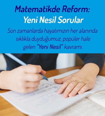Matematikte Reform: Yeni Nesil Sorular