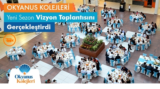 Türkiye’nin Eğitim Markası Okyanus Kolejleri’nin Vizyon Toplantısı
