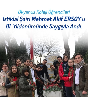 Okyanus Koleji Öğrencileri İstiklal Şairi Mehmet Akif ERSOY’u 81. Yıldönümünde Saygıyla Andı