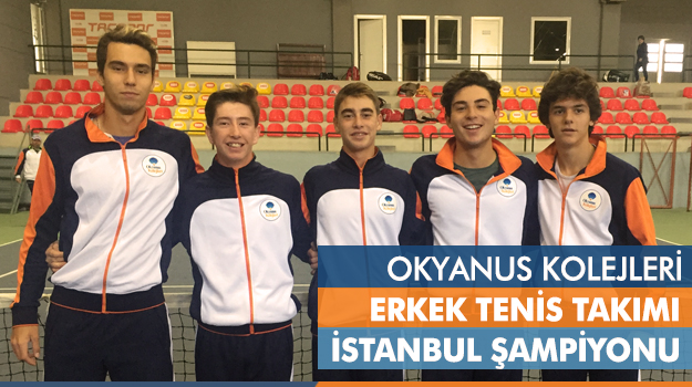 Okyanus Kolejleri Erkek Tenis Takımı İstanbul Şampiyonu