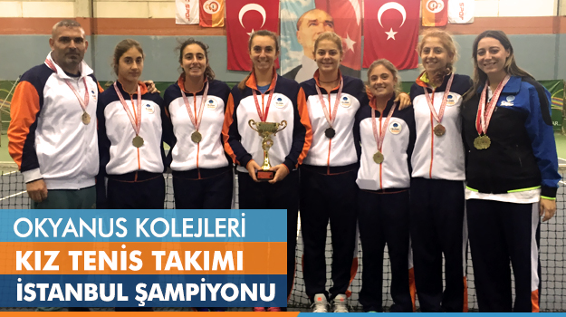 Okyanus Kolejleri Kız Tenis Takımı İstanbul Şampiyonu