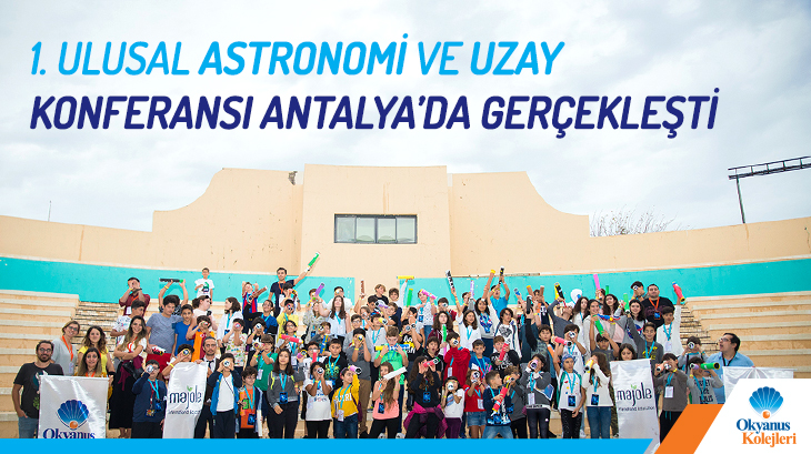 1. Ulusal Okyanus Koleji Astronomi ve Uzay Konferansı Başarıyla Gerçekleşti