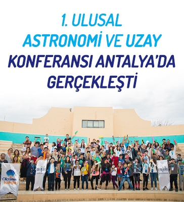 1. Ulusal Okyanus Koleji Astronomi ve Uzay Konferansı Başarıyla Gerçekleşti