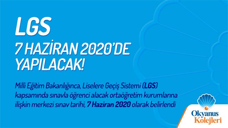 LGS 7 Haziran 2020’de Yapılacak!