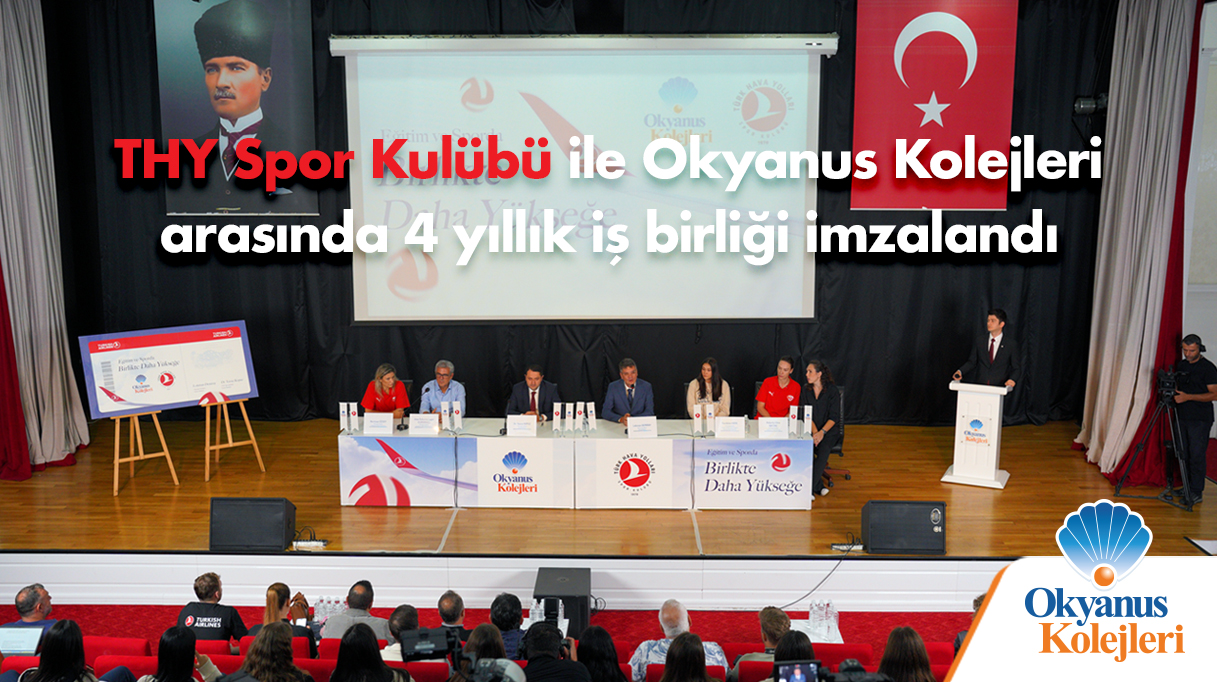 THY Spor Kulübü ile Okyanus Kolejleri arasında 4 yıllık iş birliği imzalandı.