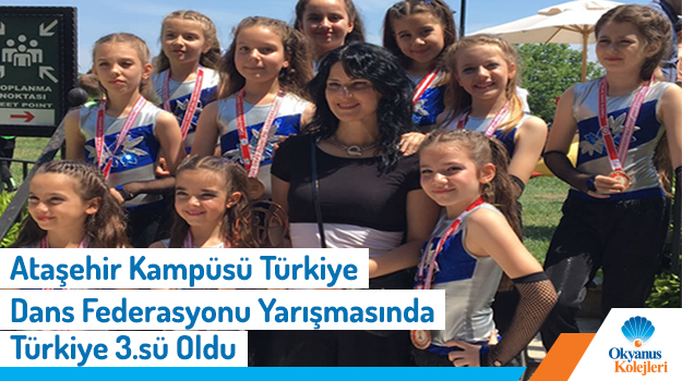 Ataşehir Okyanus Koleji Türkiye Dans Federasyonu Yarışmasında Türkiye 3.'sü Oldu