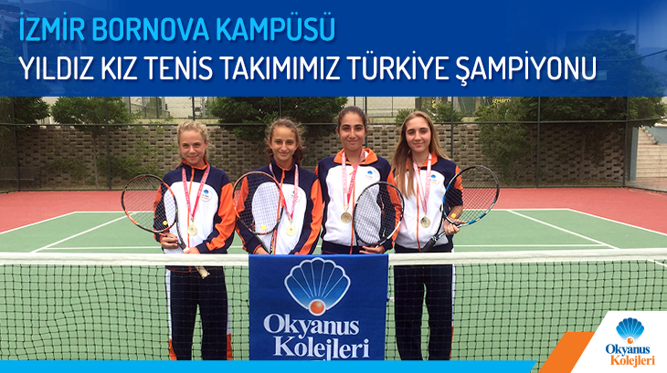 İzmir Bornova Kampüsü Yıldız Kız Tenis Takımımız Türkiye Şampiyonu