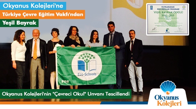 Okyanus Kolejleri'ne Türkiye Çevre Eğitim Vakfı'ndan Yeşil Bayrak