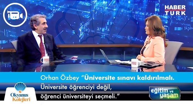 Orhan Özbey, Okyanus Kolejleri’nin Yetenek Merkezli Eğitim Sistemi'ni HaberTürk'e Anlattı