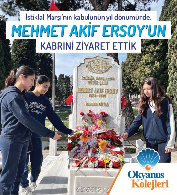 İstiklal Marşı’nın Kabulünün Yıl Dönümünde, Mehmet Akif Ersoy’un Kabrini Ziyaret Ettik