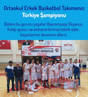 Bayrampaşa Okyanus Koleji Ortaokul Erkek Basketbol Takımımız Türkiye Şampiyonu