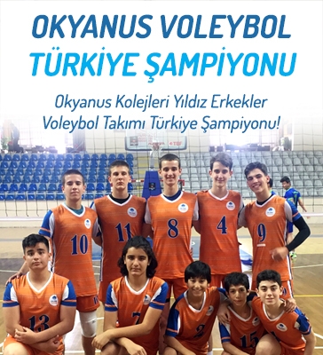 Okyanus Kolejleri Yıldız Erkekler Voleybol Takımı Türkiye Şampiyonu!