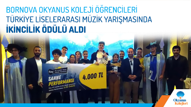 Bornova Okyanus Koleji Öğrencileri Türkiye Liselerarası Müzik Yarışmasında İkincilik Ödülü aldı.