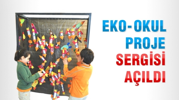 "Eko-Okul Projesi" ile Göz Dolduran Sergi
