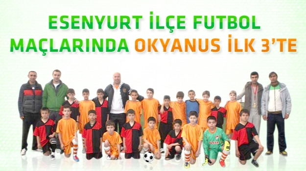 "Esenyurt  Okullar Arası Futbol Turnuvası"nda Okyanus Başarısı