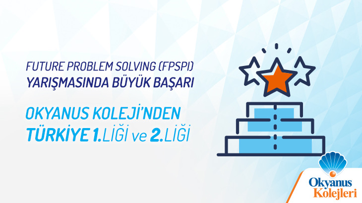 Future Problem Solving (FPSPI) Yarışmasında Gelenek Yine Bozulmadı, Türkiye Birinciliği ve Türkiye İkinciliği Okyanus Kolejlerinin...