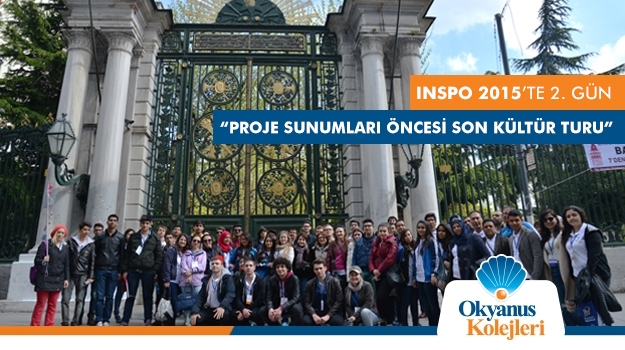 INSPO 2015'te 2. Gün “Proje Sunumları Öncesi Son Kültür Turu”