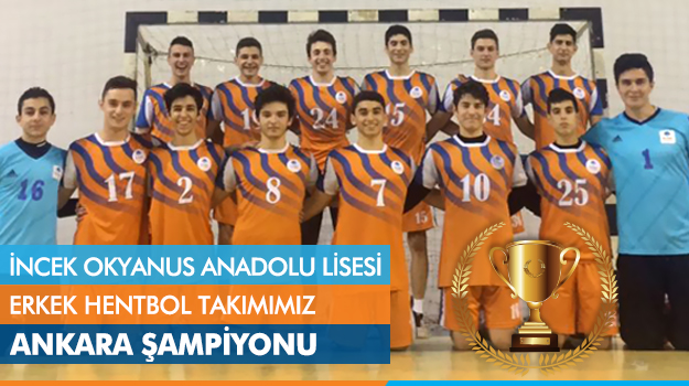 İncek Okyanus Anadolu Lisesi Erkek Hentbol Takımı Ankara Şampiyonu Oldu!