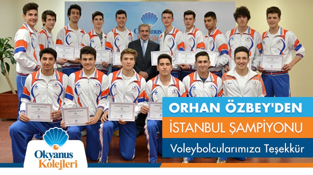 Orhan Özbey'den İstanbul Şampiyonu Voleybolcularımıza Teşekkür