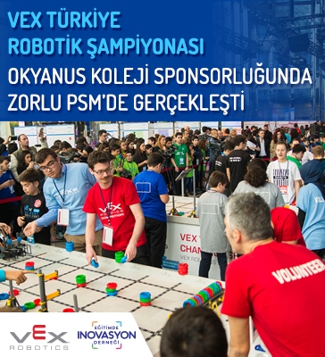 Okyanus Kolejleri Ana Sponsorluğunda "VEX Türkiye Robotik Şampiyonası" Büyük Bir Coşkuyla Gerçekleştirildi