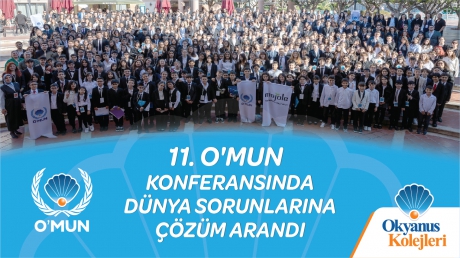 11.⁠OMUN KONFERANSINDA DÜNYA SORUNLARINA ÇÖZÜM ARANDI