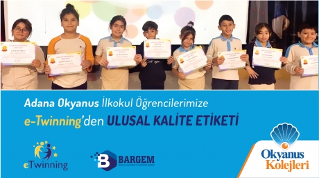 Adana Okyanus İlkokul Öğrencilerimize eTwinning’den Ulusal Kalite Etiketi Verildi