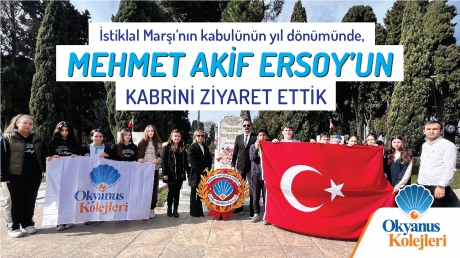 İstiklal Marşı’nın Kabulünün Yıl Dönümünde, Mehmet Akif Ersoy’un Kabrini Ziyaret Ettik